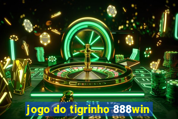 jogo do tigrinho 888win